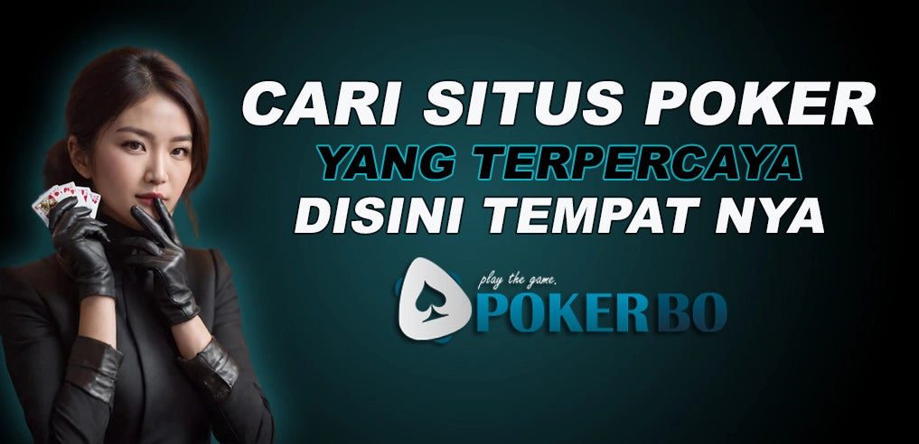 POKERBO: Situs IDN Poker Online Pulsa Terbaru Dan Terpercaya
